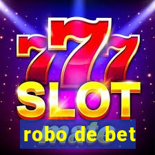 robo de bet